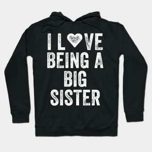 I love being a big sister Hoodie